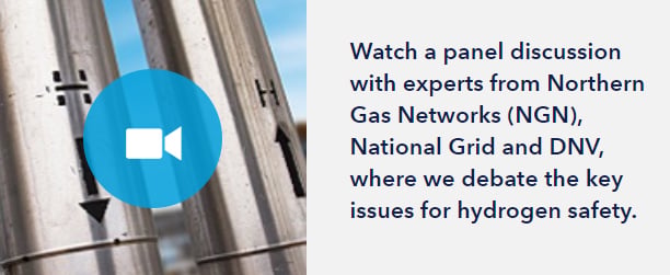 On-demand webinar: Proving the safety case for hydrogen Watch our panel discussion with experts from Northern Gas Networks (NGN), National Grid and DNV, where we debate the key issues for hydrogen safety